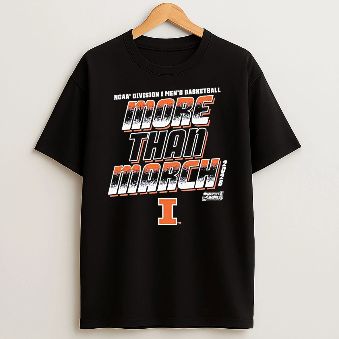 Illinois Fighting Illini 2026 Ncaa Division I Mens Basketball More Than March Madness T Shirt