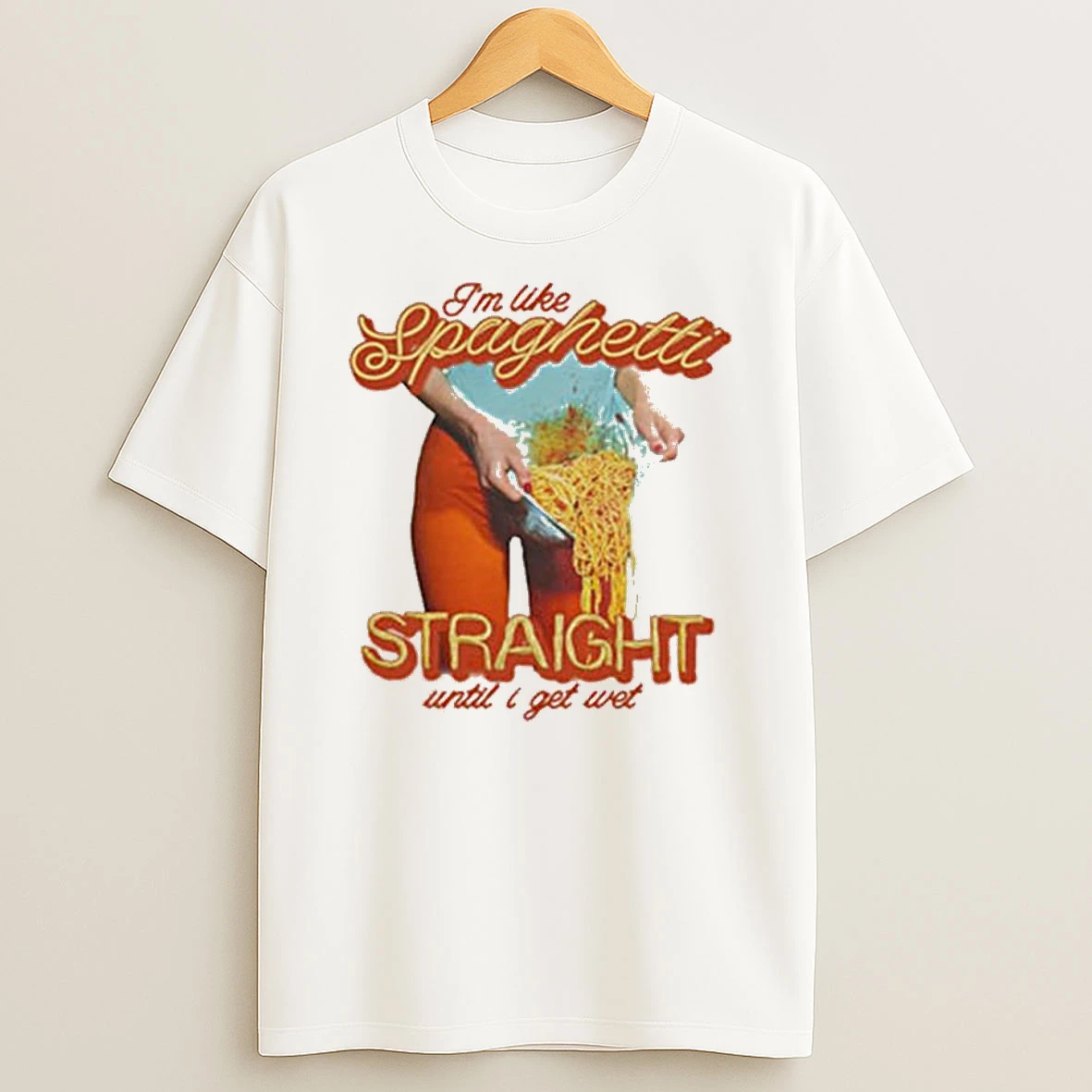Im Like Spaghetti Straight Until I Get Wet T Shirt