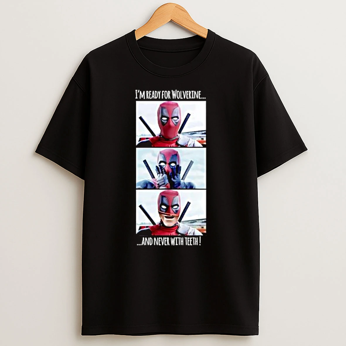 Im Ready For Wolverine And Never T Shirt