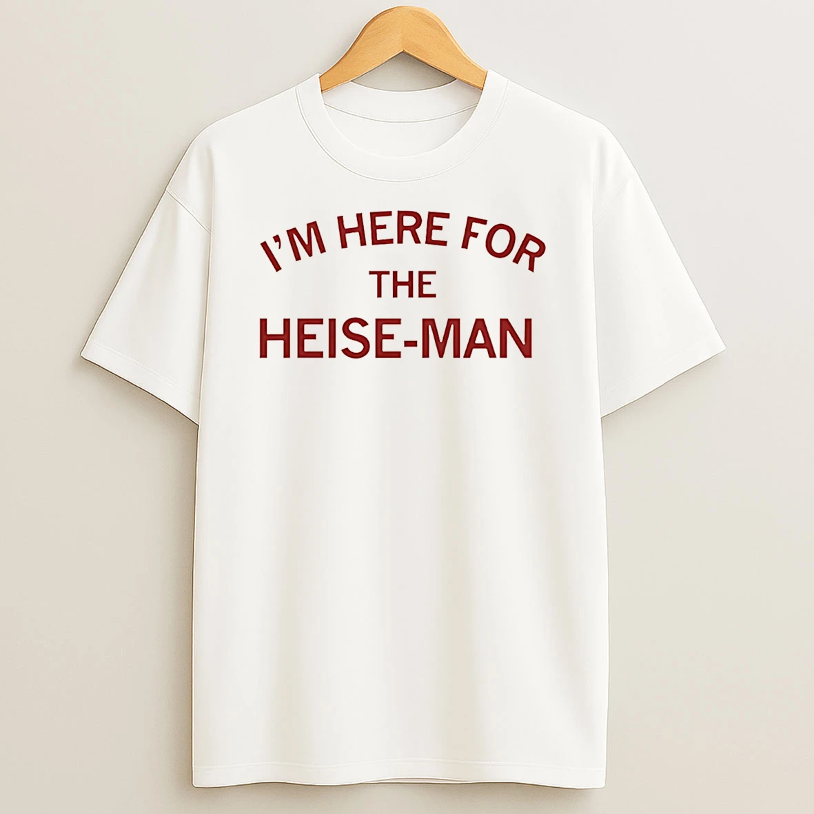 Im Here For The Heisman T Shirt