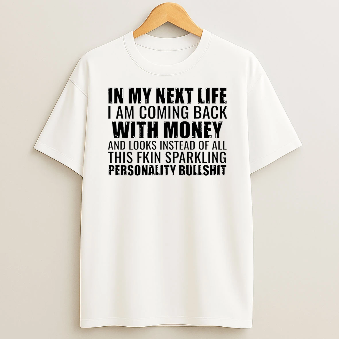 In My Next Life I Am Coming Back With Money T Shirt