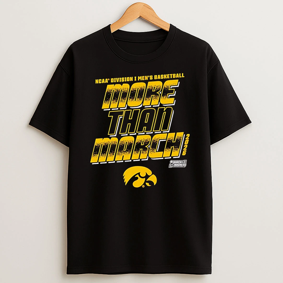 Iowa Hawkeyes 2026 March Madness Ncaa Division I Mens Baksetball More Than March T Shirt