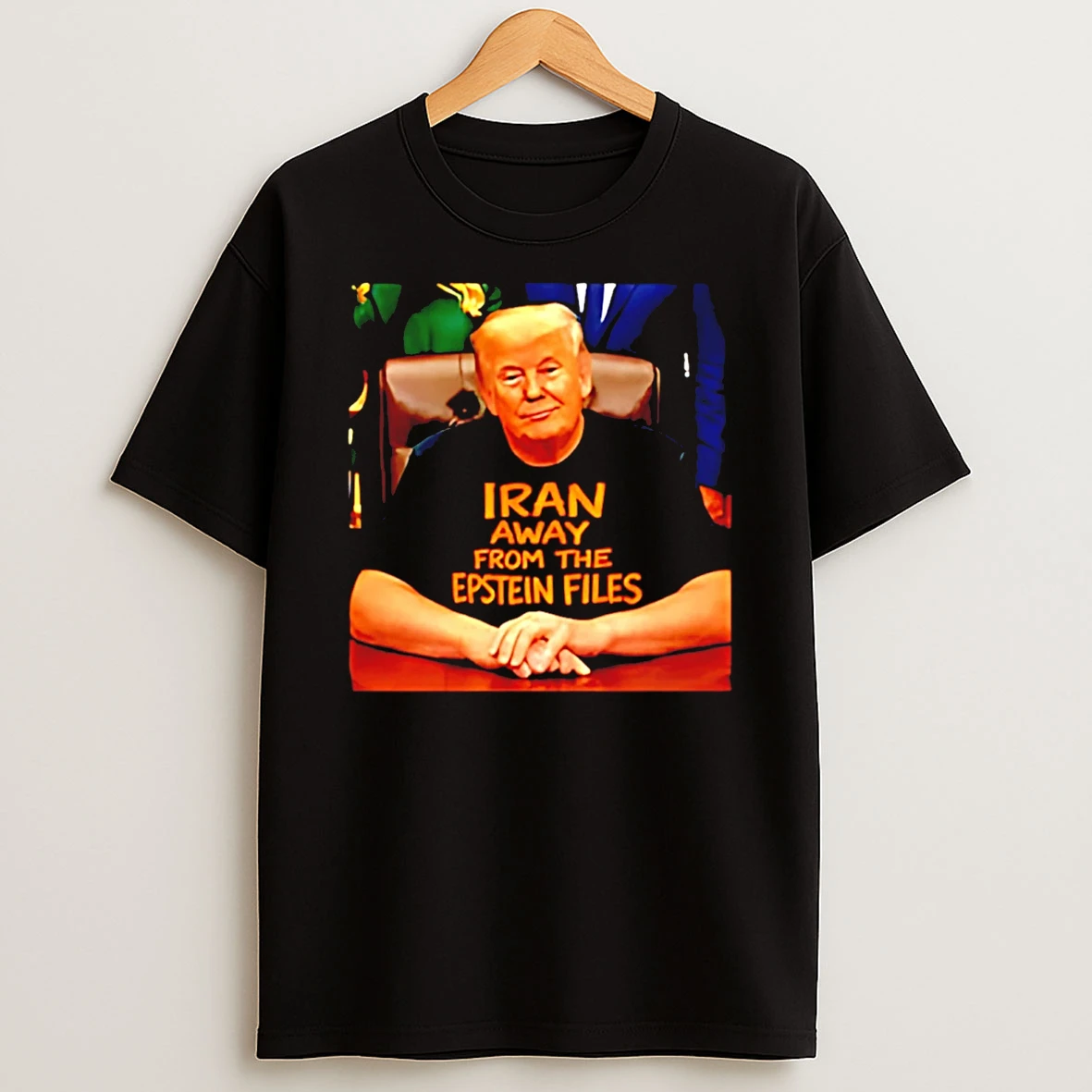 Iran Away From The Epstein Files Trump T Shirt