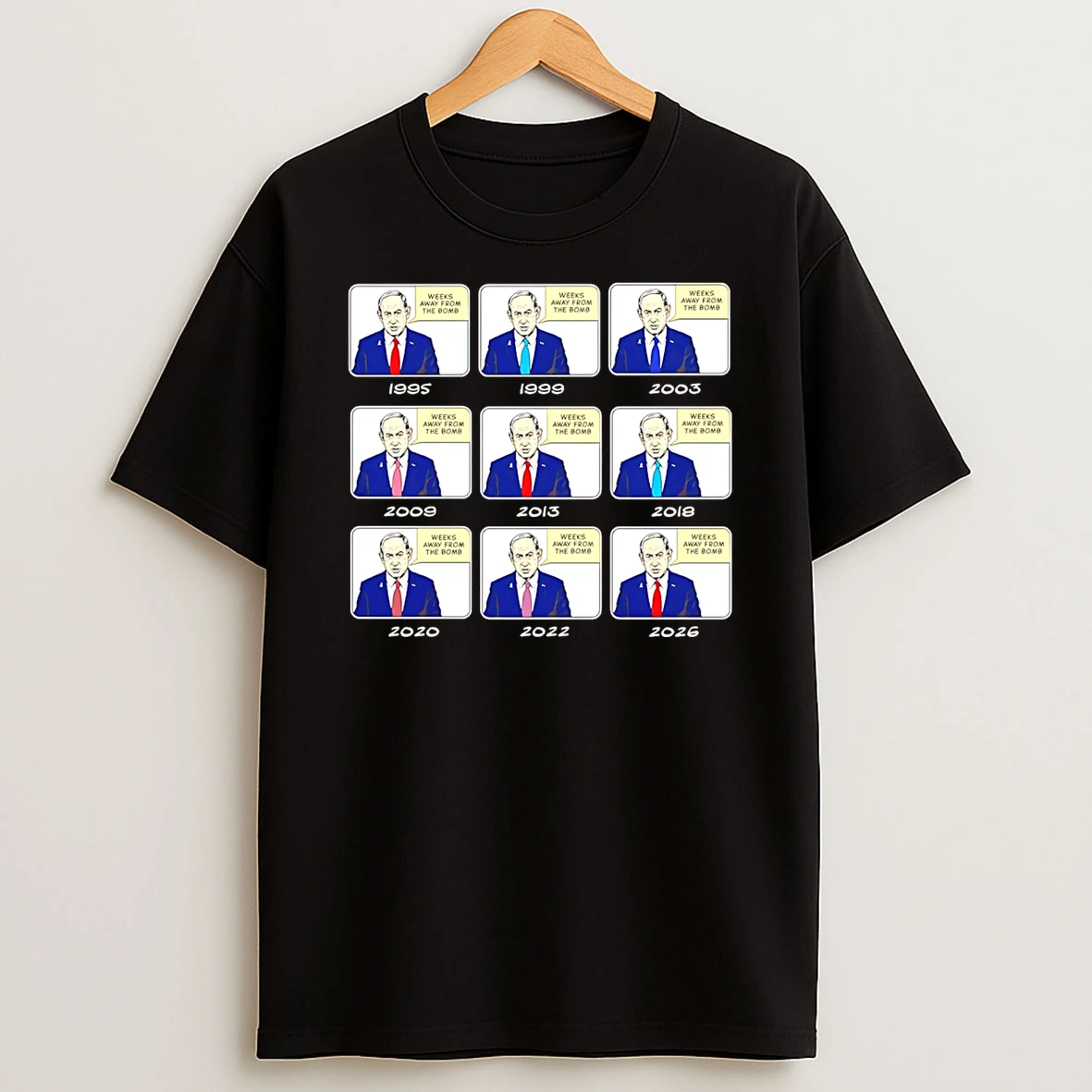 Iran Weeks Away From The Bomb Since 1995 T Shirt
