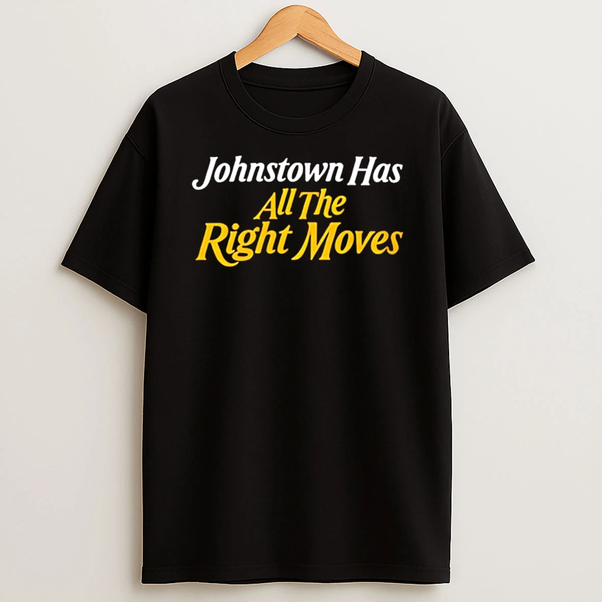 Johnstown Has All The Right Moves T Shirt