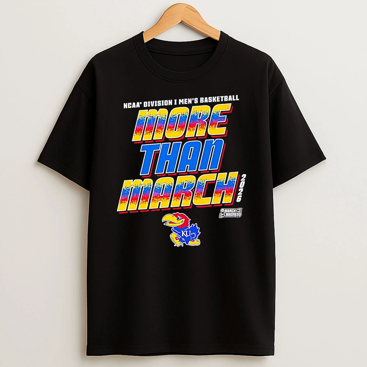 Kansas Jayhawks 2026 March Madness Ncaa Division I Mens Baksetball More Than March T Shirt