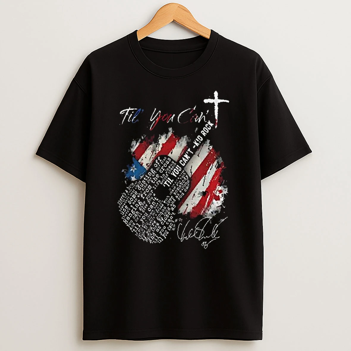 Kid Rock Til You Cant Christian T Shirt