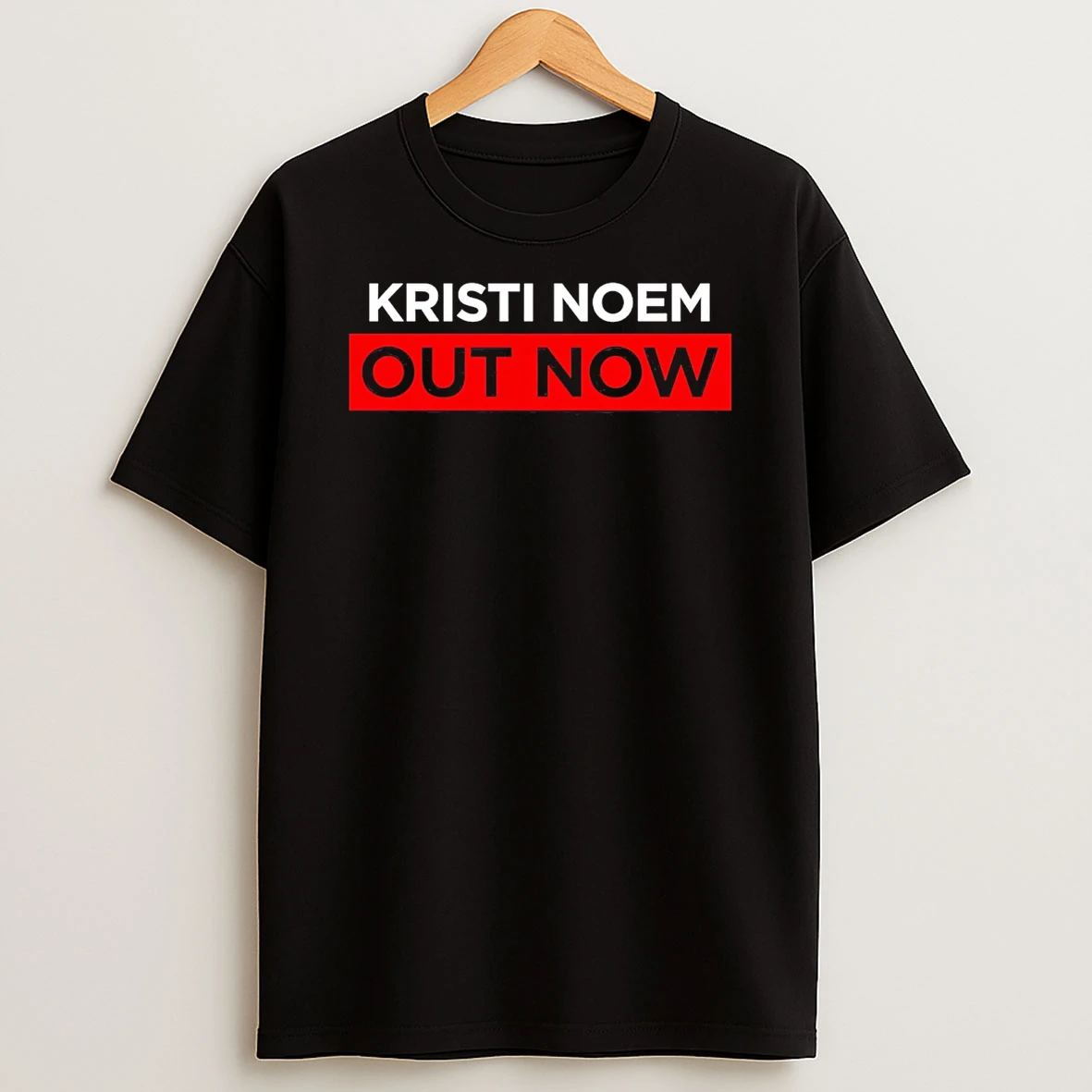 Kristi Noem Out Now T Shirt