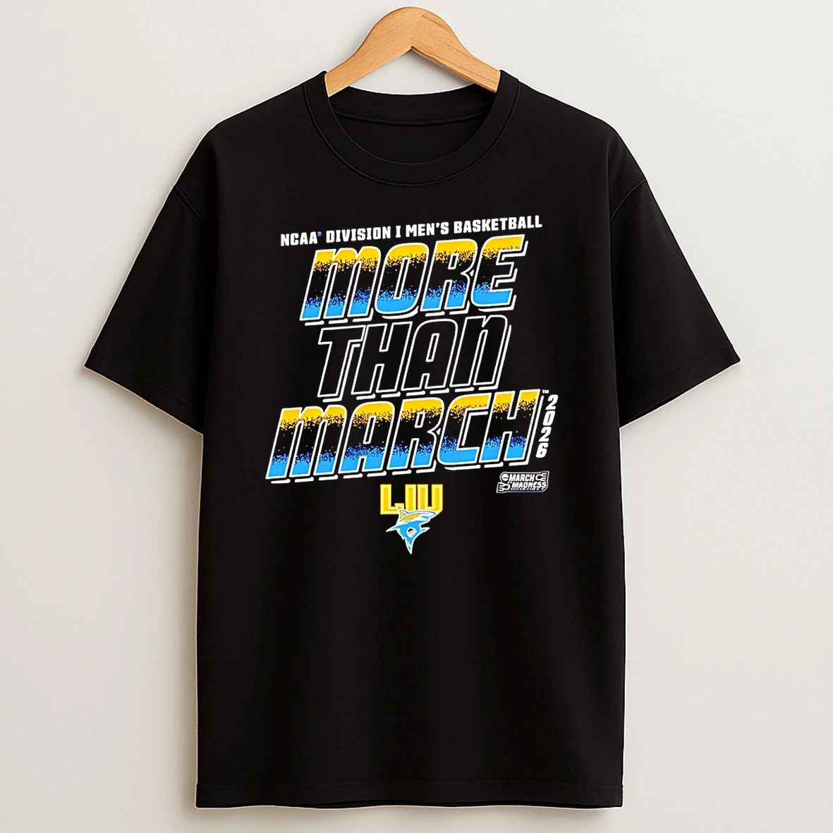 Liu Sharks 2026 March Madness Ncaa Division I Mens Baksetball More Than March T Shirt