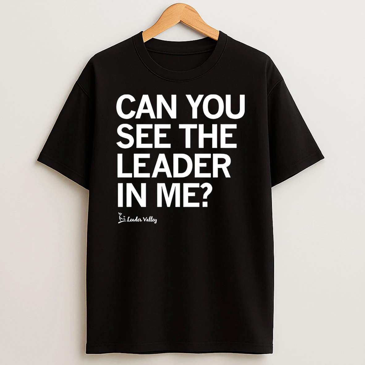 Leader Valley Can You See The Leader In Me T Shirt