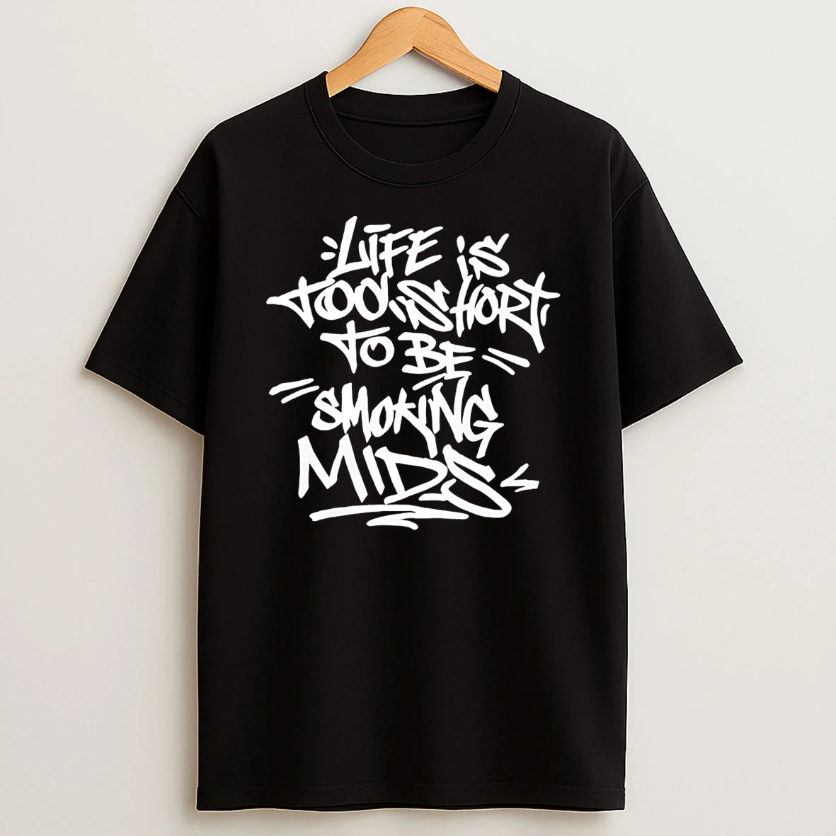 Lifes Is Too Short To Be Smoking Mids T Shirt