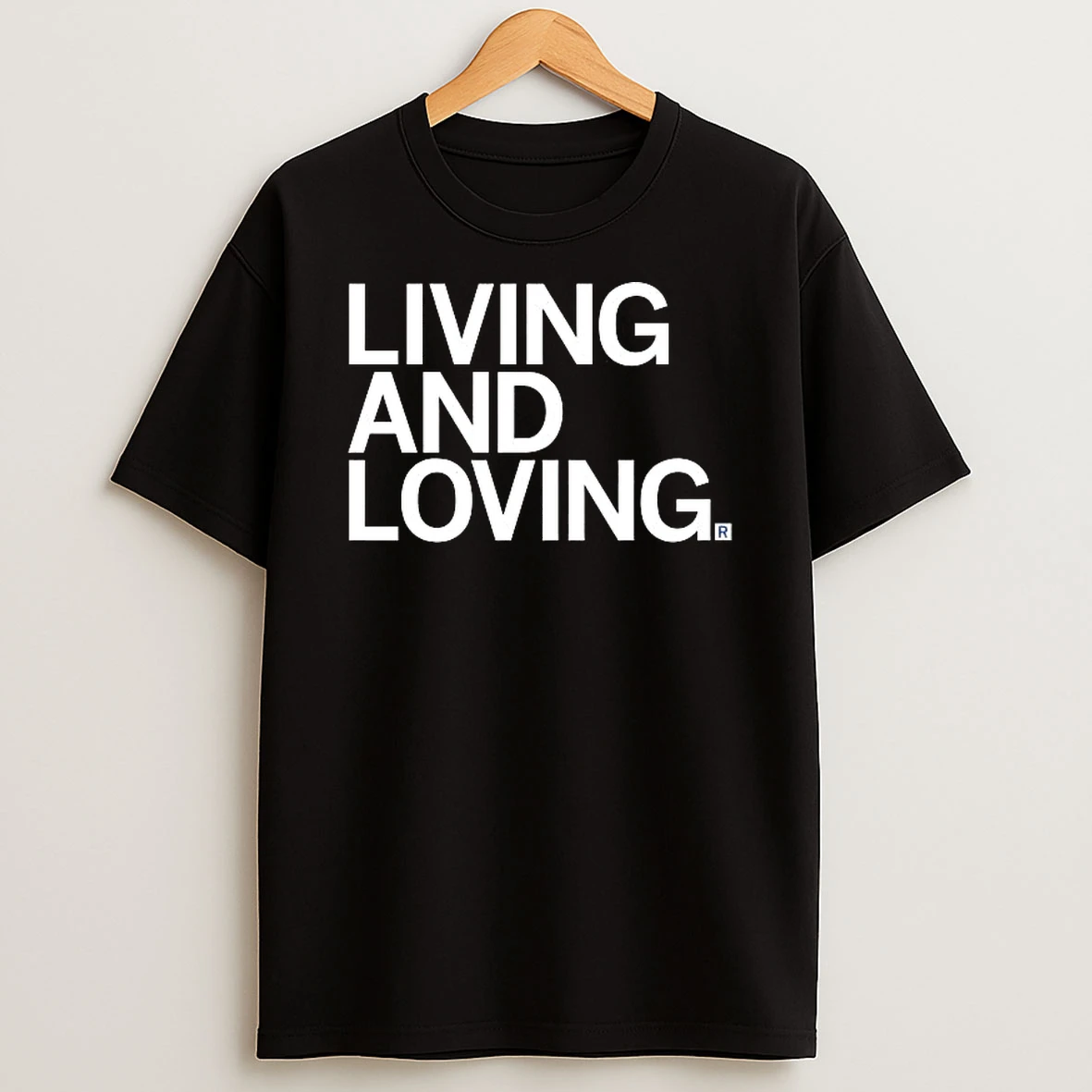 Living And Loving T Shirt