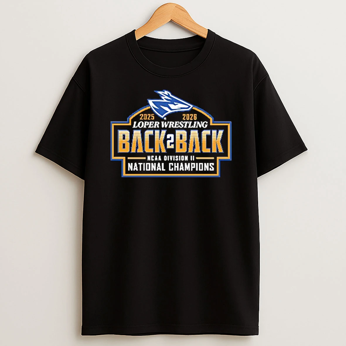 Loper Wrestling Back 2 Back 2025 2026 Ncaa Division Ii National Champions T Shirt