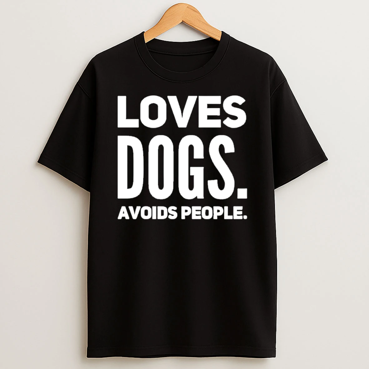 Loves Dogs Avoids People T Shirt