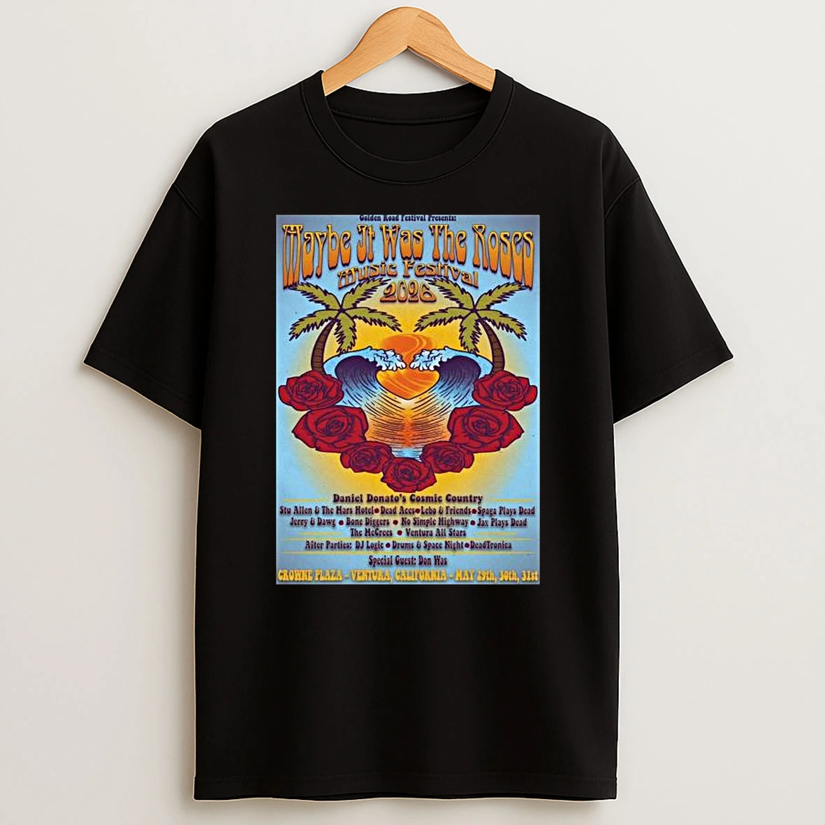 Maybe It Was The Roses Festival May 29 30 31 2026 Crowne Plaza Ventura Ca T Shirt