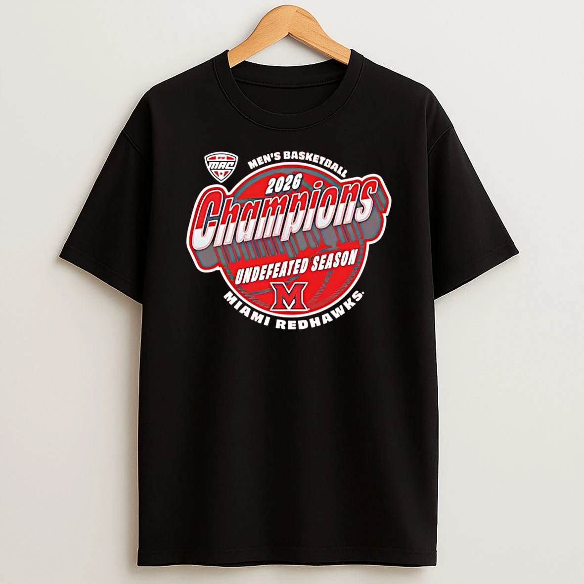 Miami Redhawks 2026 Mens Basketball Undefeated Season Mac Champions T Shirt