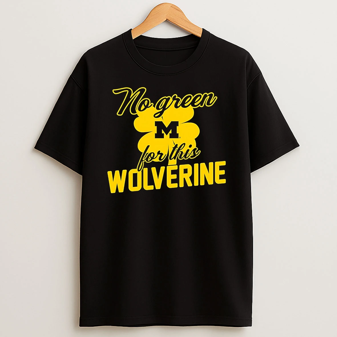 Michigan No Green For This Wolverine T Shirt