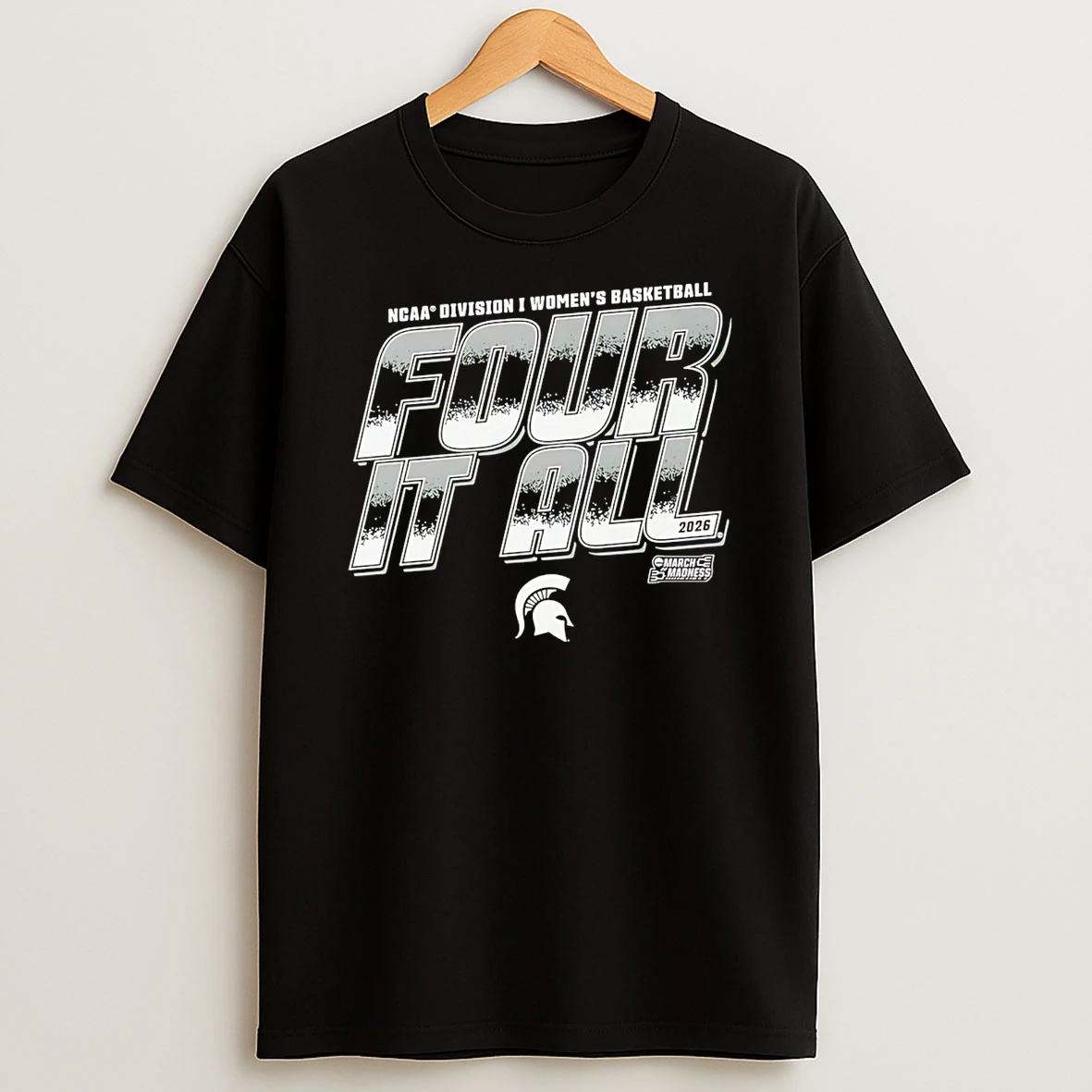 Michigan State Spartans 2026 March Madness Ncaa Division I Womens Baksetball Four It All T Shirt