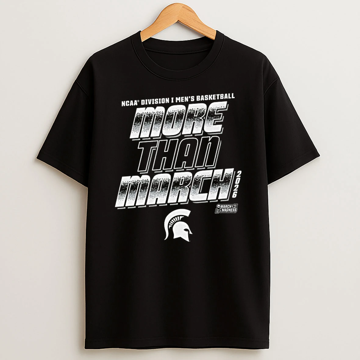 Michigan State Spartans 2026 Ncaa Division I Mens Basketball More Than March Madness T Shirt