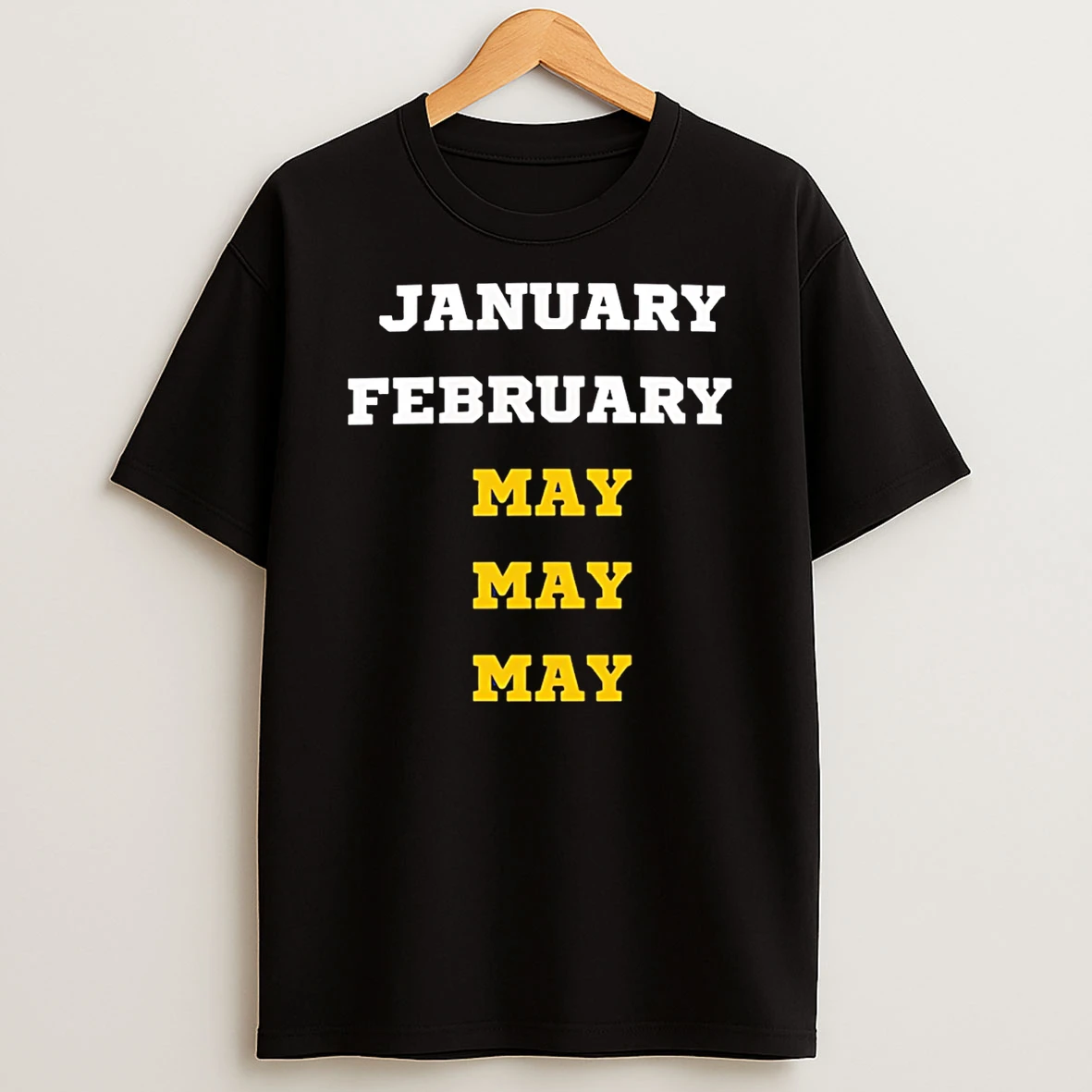 Michigan Wolverines January February May May May T Shirt