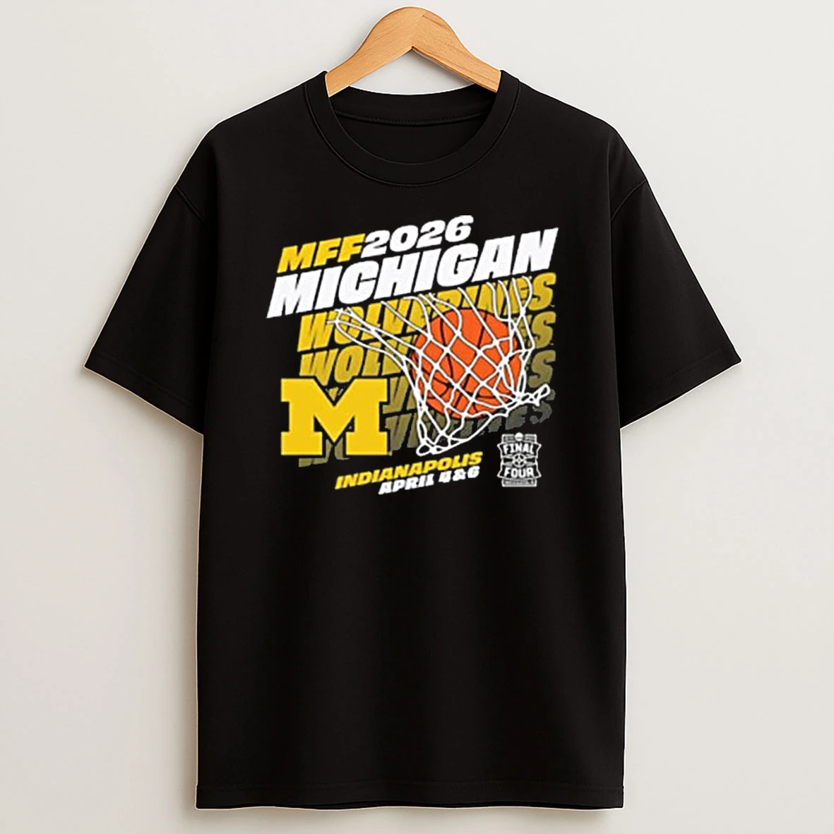 Michigan Wolverines Mff 2026 Mens Basketball Final Four Bound Indianapolis April 4 6 T Shirt