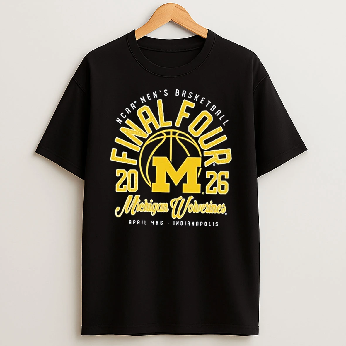 Michigan Wolverines Ncaa Mens Basketball Final Four 2026 April 4 6 Indianapolis T Shirt