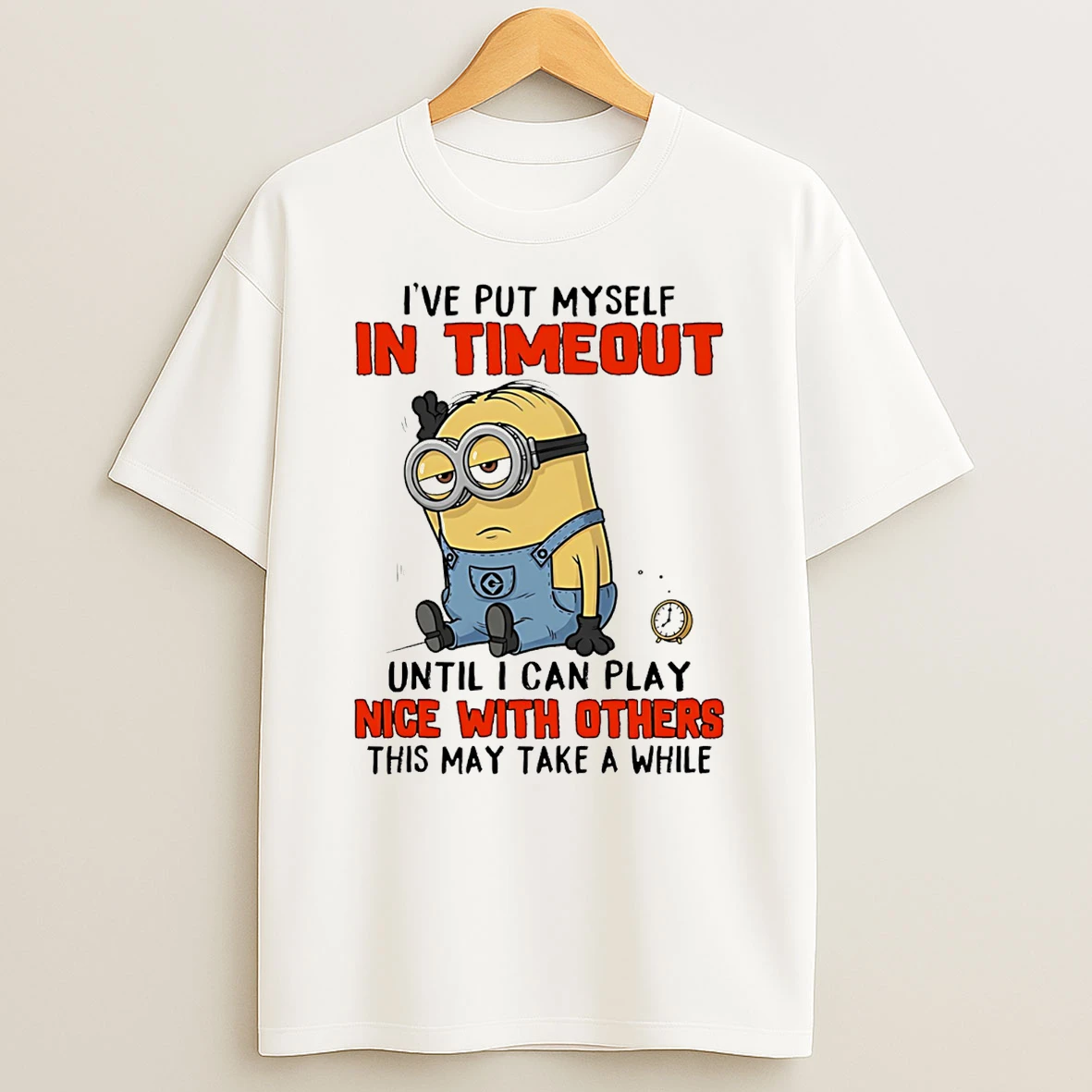 Minion Ive Put Myself In Timeout Until I Can Play Nice With Others T Shirt