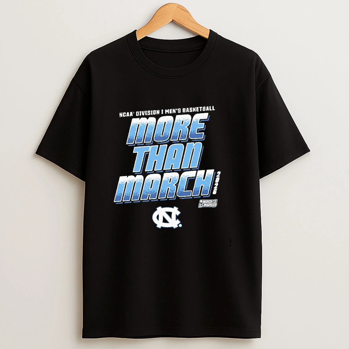 More Than March 2026 North Carolina Tar Heels Ncaa Division I Mens Basketball T Shirt