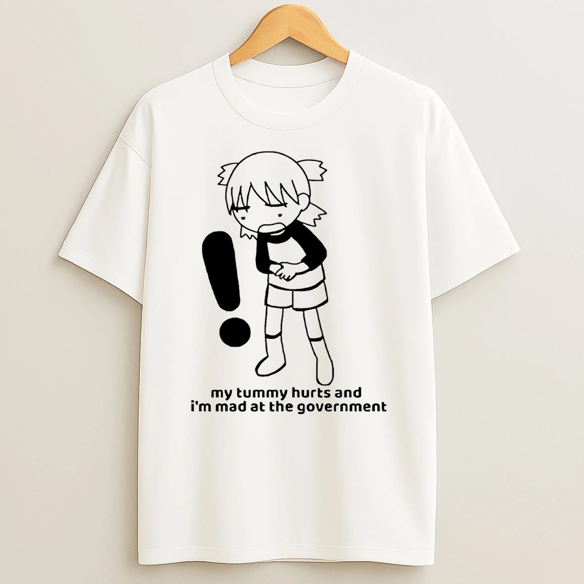 My Tummy Hurts And Im Mad At The Government T Shirt
