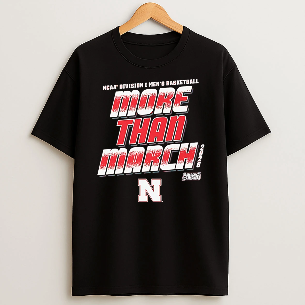 Nebraska Cornhuskers 2026 March Madness Ncaa Division I Mens Baksetball More Than March T Shirt