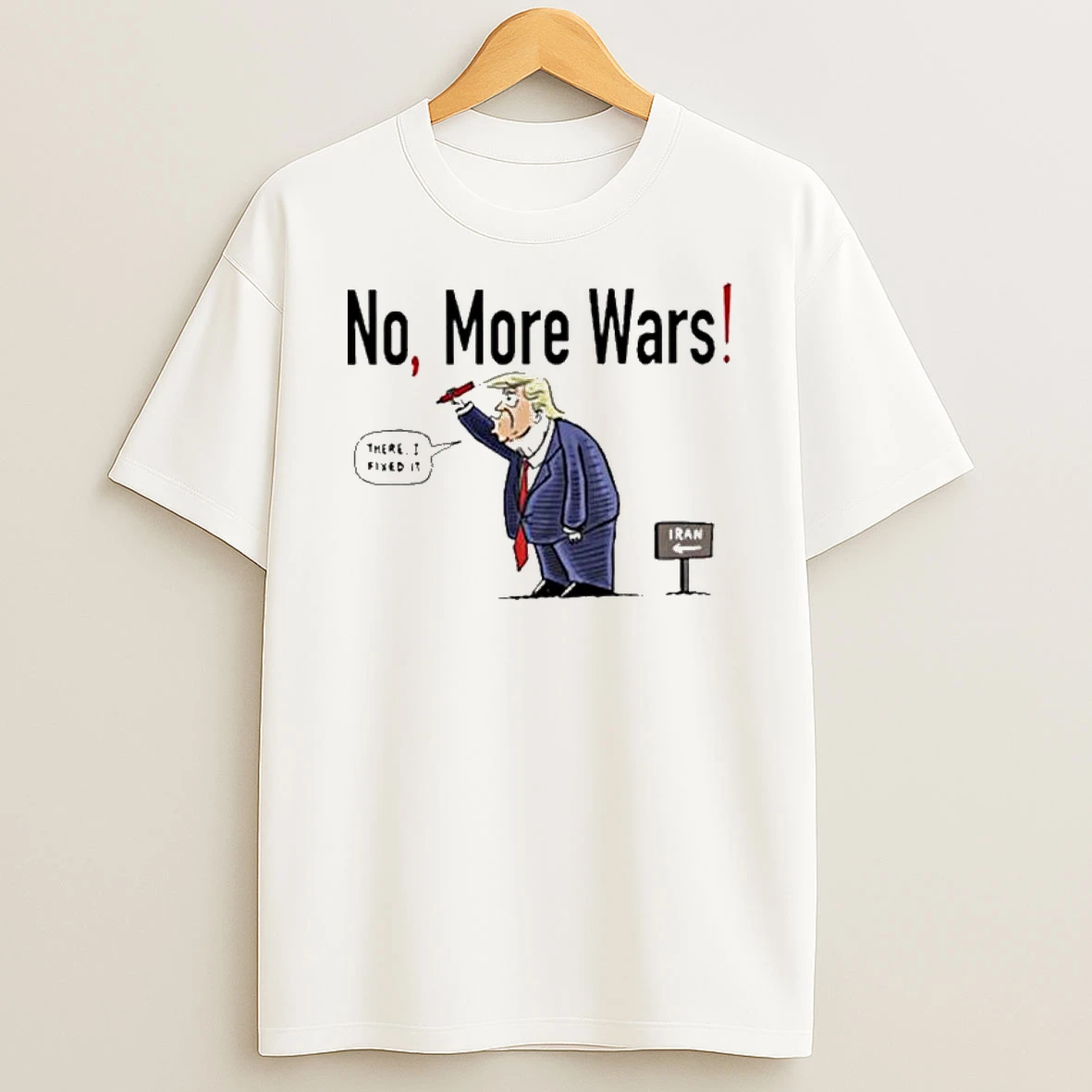 No More Wars Donald Trump Iran War T Shirt