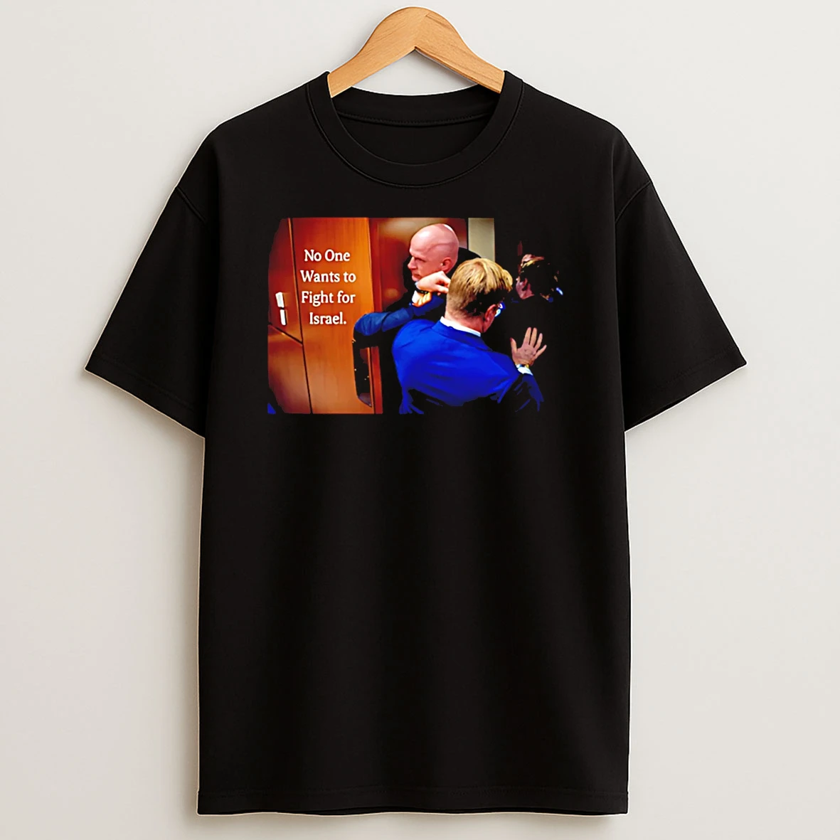 No One Wants To Fight For Israel Brian Mcginnis T Shirt