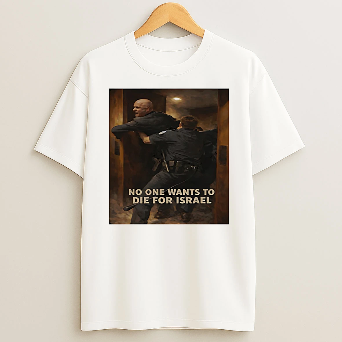 No One Wants To Die For Israel T Shirt