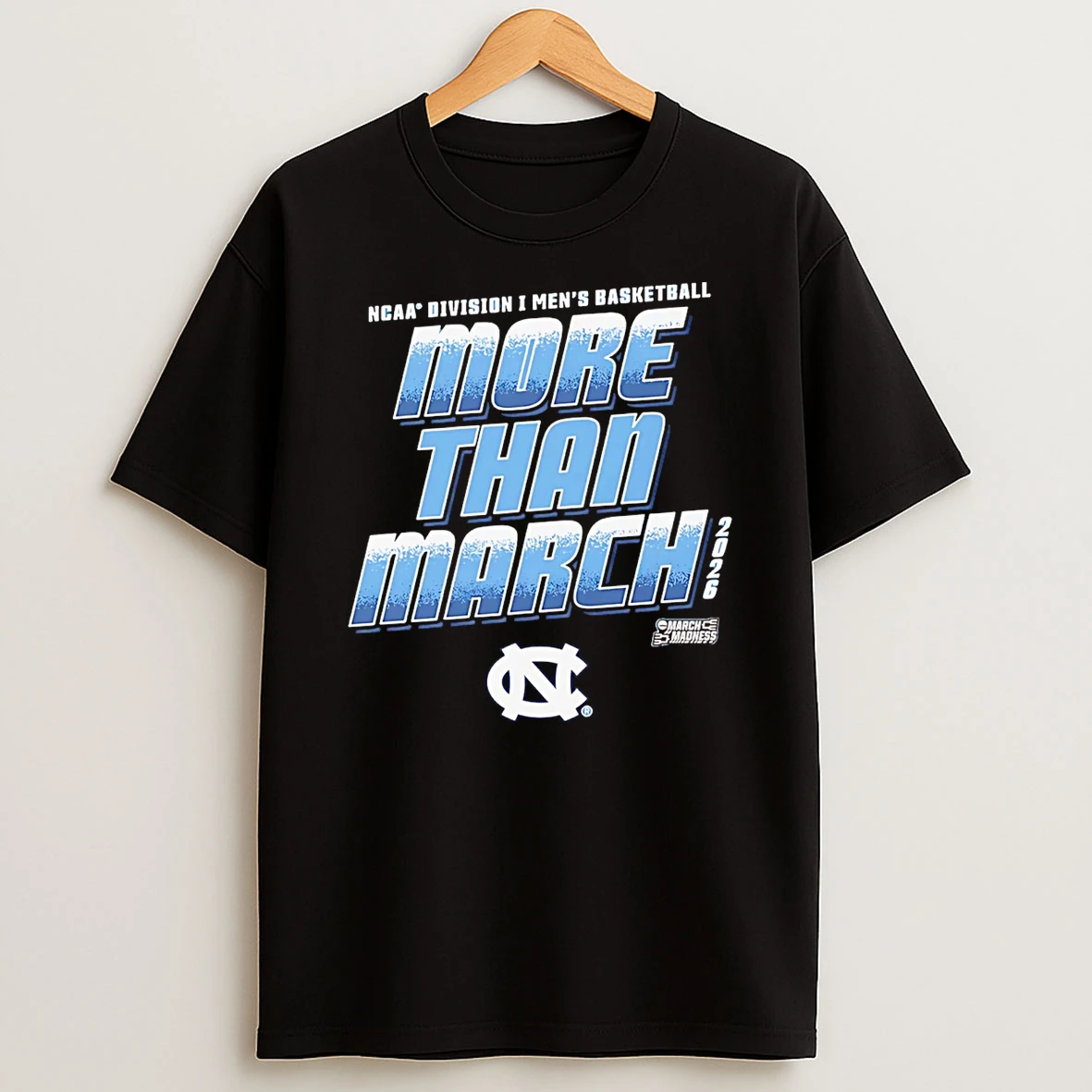 North Carolina Tar Heels 2026 March Madness Ncaa Division I Mens Baksetball More Than March T Shirt