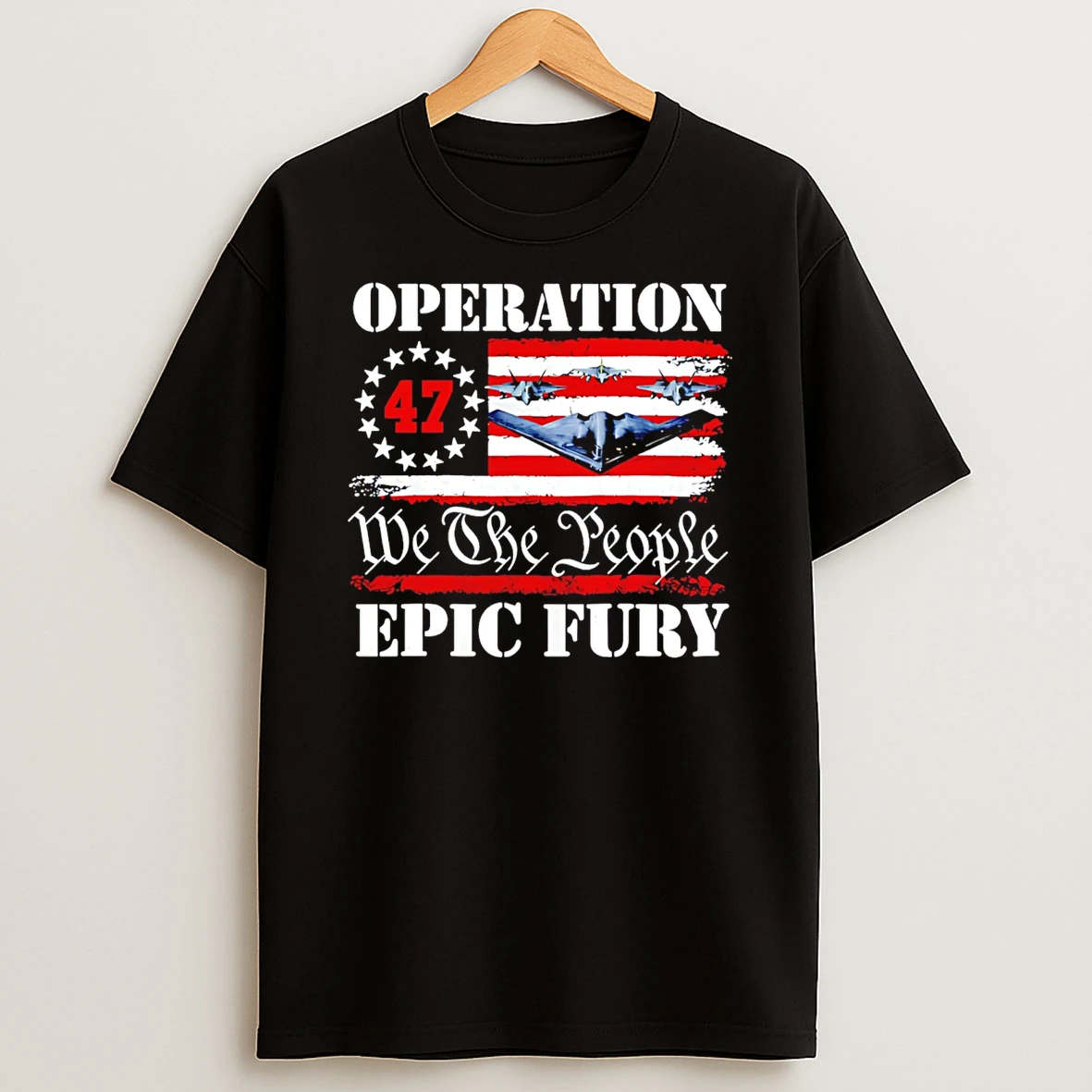Operation Epic Fury We The People 47 B2 Bomber T Shirt