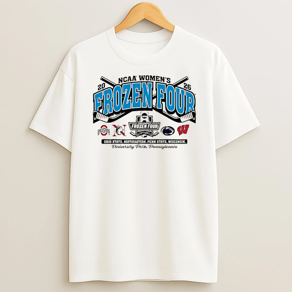 Penn State Ncaa Womens Hockey 2026 Frozen Four Ohio State Northeastern Penn State Wisconsin University Park Pennsylvania T Shirt