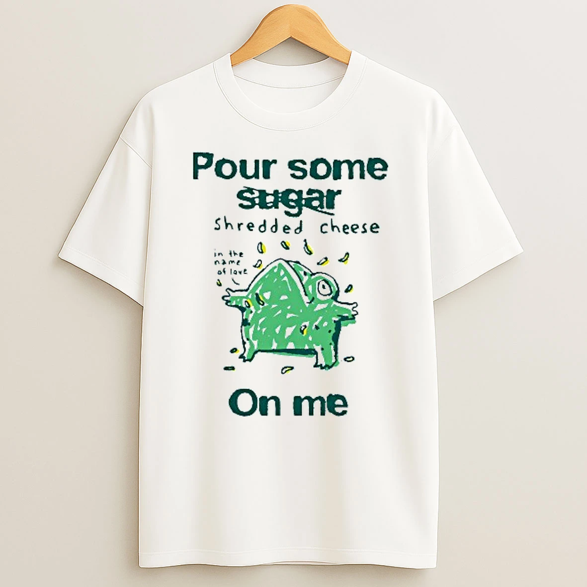 Pour Some Sugar Shredded Cheese On Me Frog T Shirt