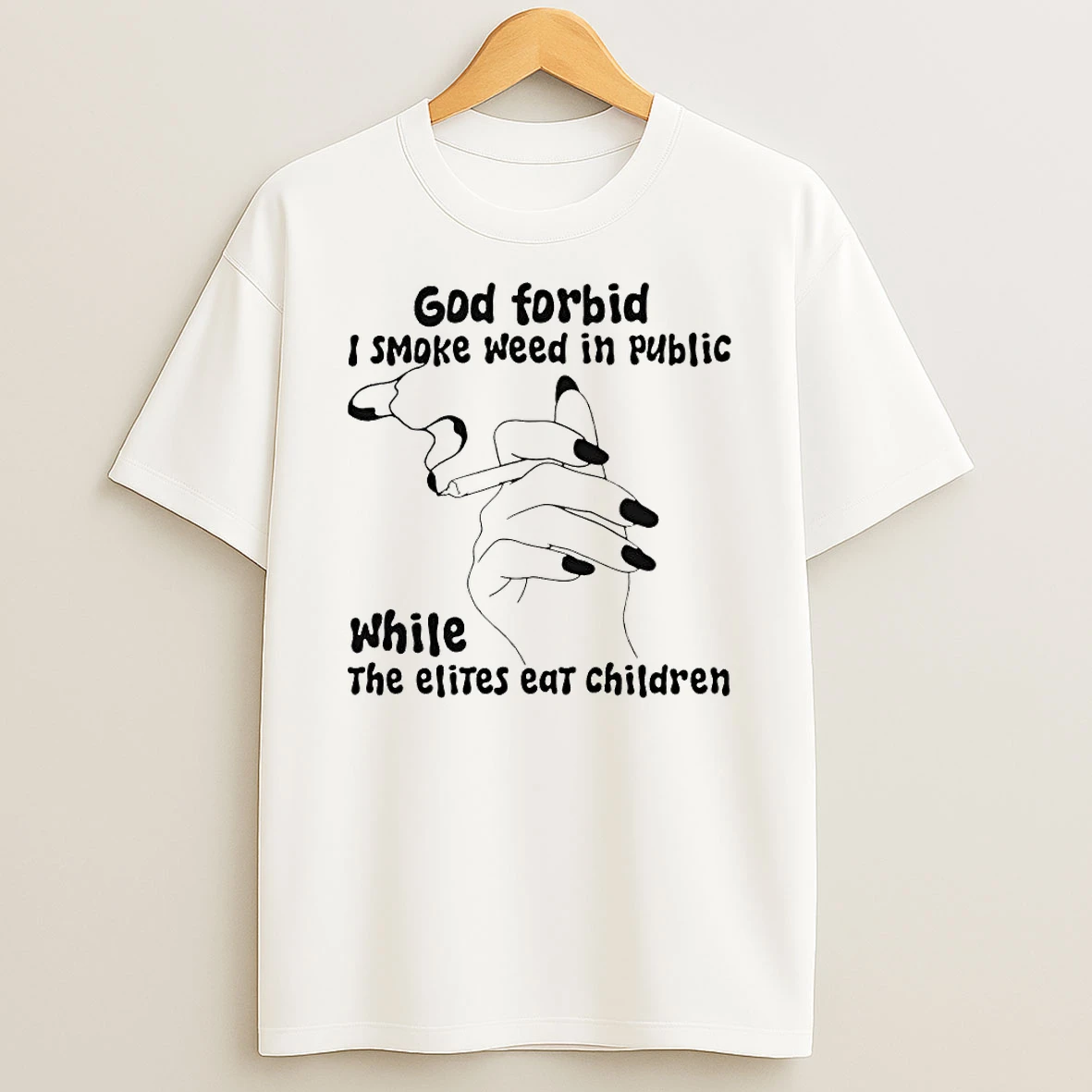 Premium God Forbid I Smoke Weed In Public While The Elites Eat Children Smoking T Shirt