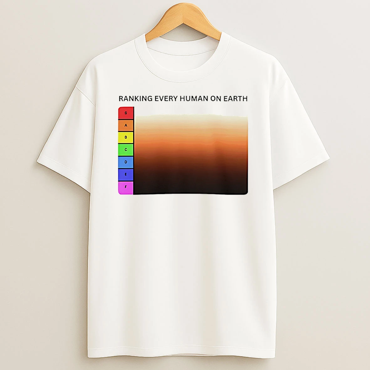 Ranking Every Human On Earth T Shirt