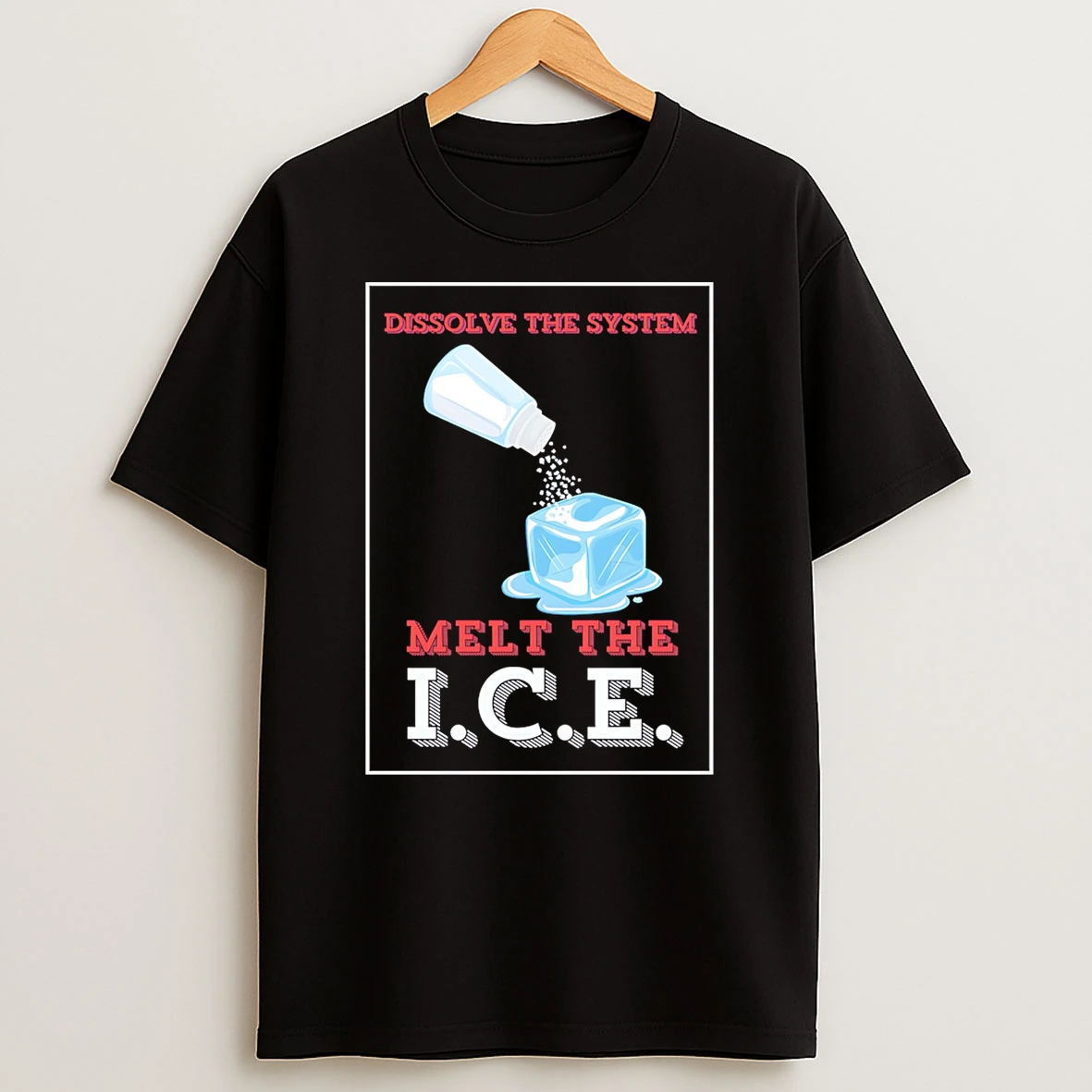 S A L T Dissolve The System Melt The Ice T Shirt