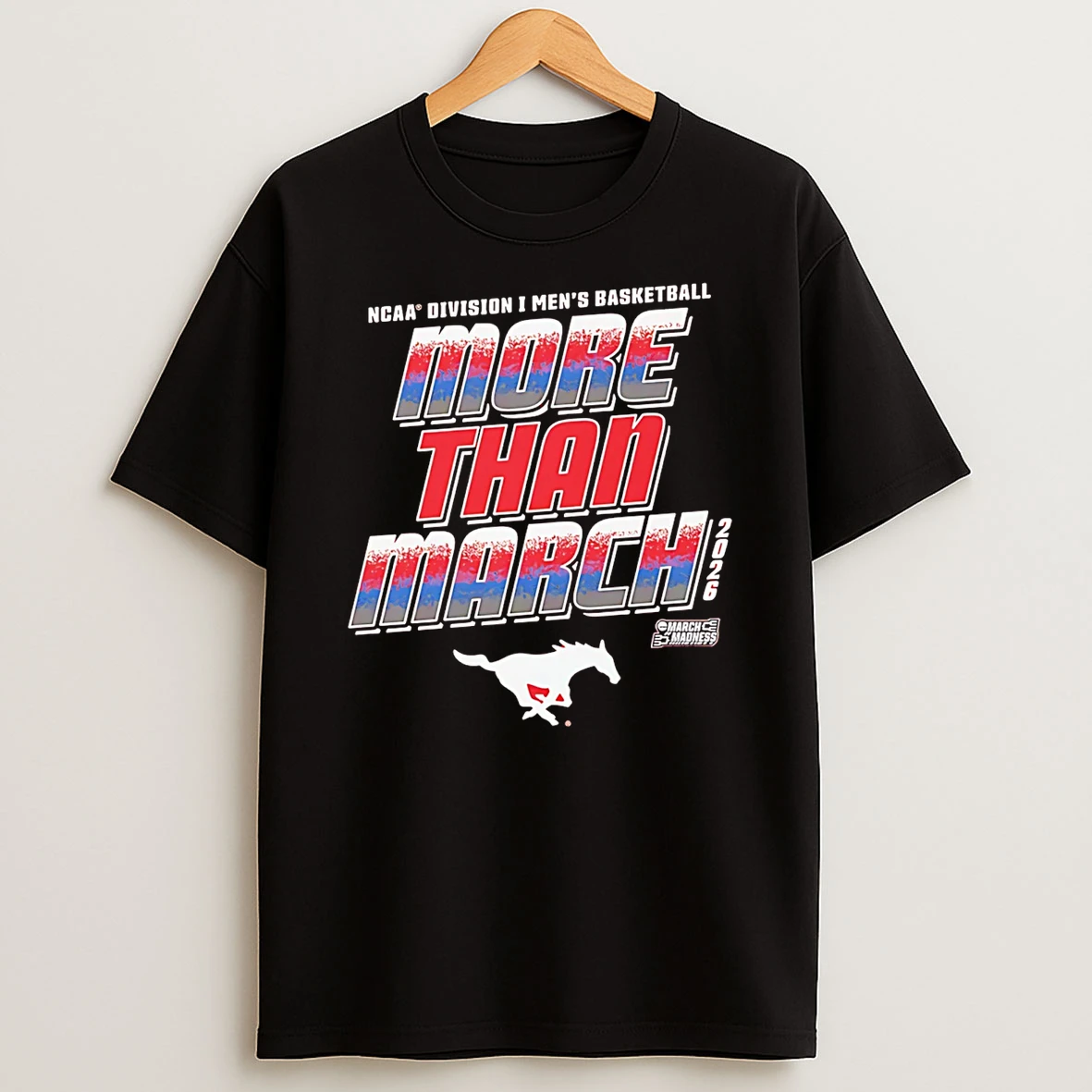 Smu Mustangs 2026 March Madness Ncaa Division I Mens Baksetball More Than March T Shirt