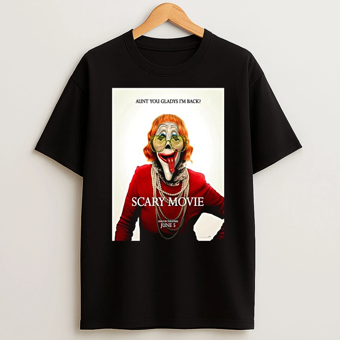 Scary Movie 2026 New Aunt Gladys Only In Theaters June 5 2026 T Shirt