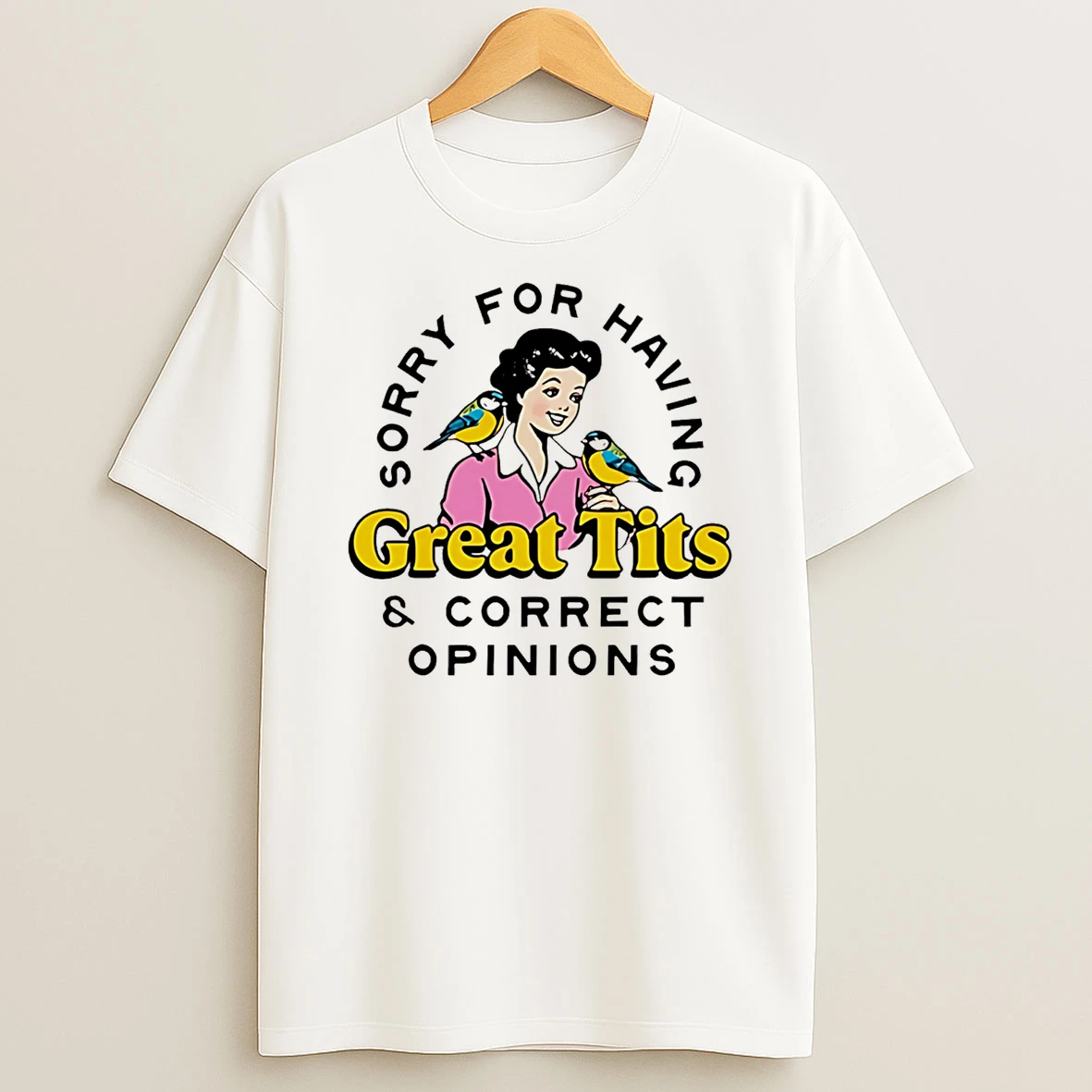 Sorry For Having Great Tits And Correct Opinions 2026 T Shirt