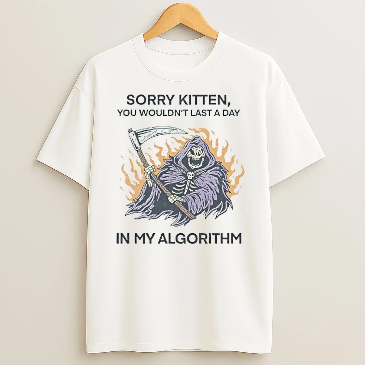 Sorry Kitten You Wouldnt Last A Day In My Algorithm Grim Reaper T Shirt