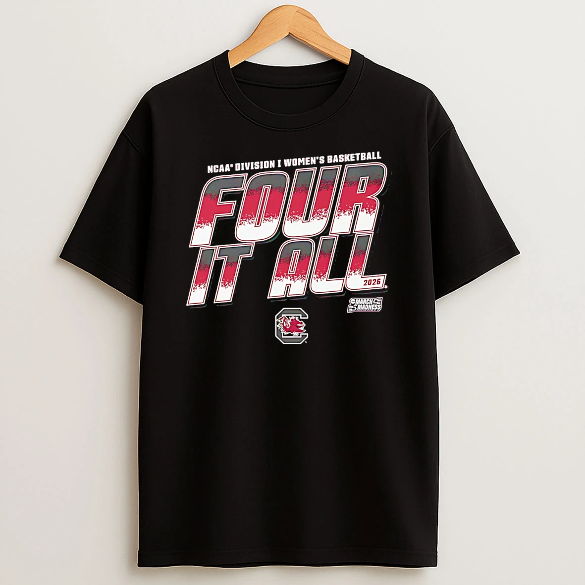 South Carolina Gamecocks 2026 March Madness Ncaa Division I Womens Baksetball Four It All T Shirt