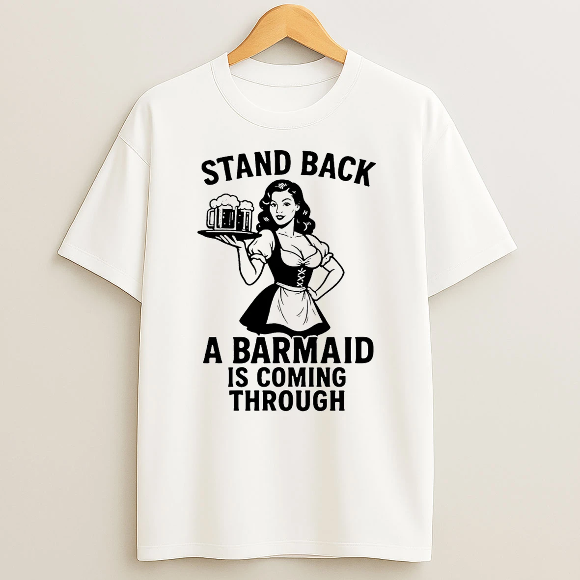 Stand Back A Barmaid Is Coming Through T Shirt