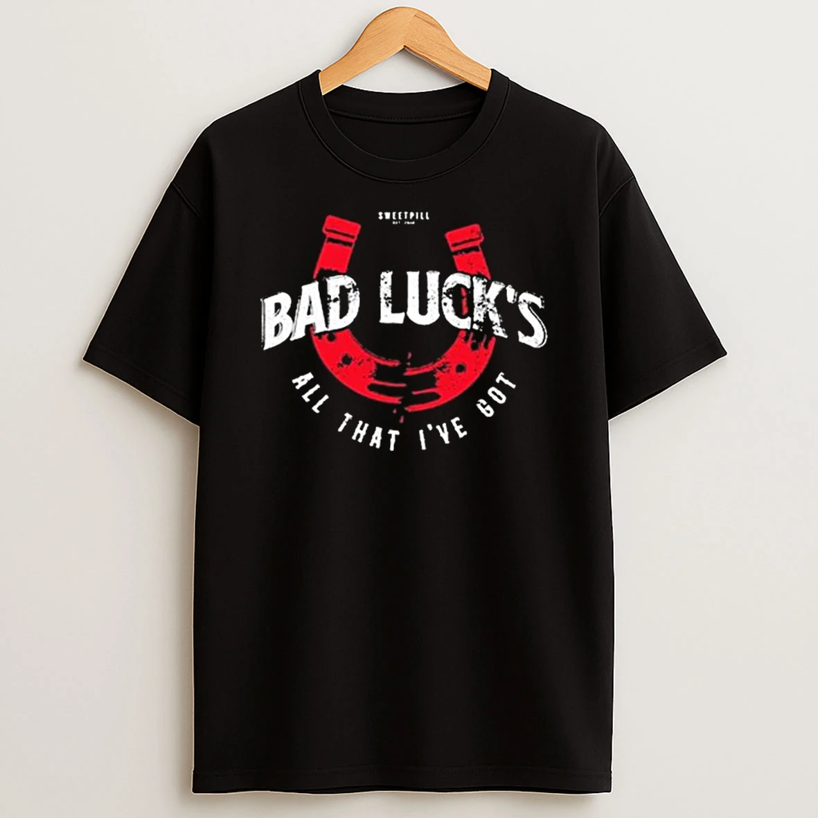 Sweet Pill Bad Luck All That Ive Got T Shirt