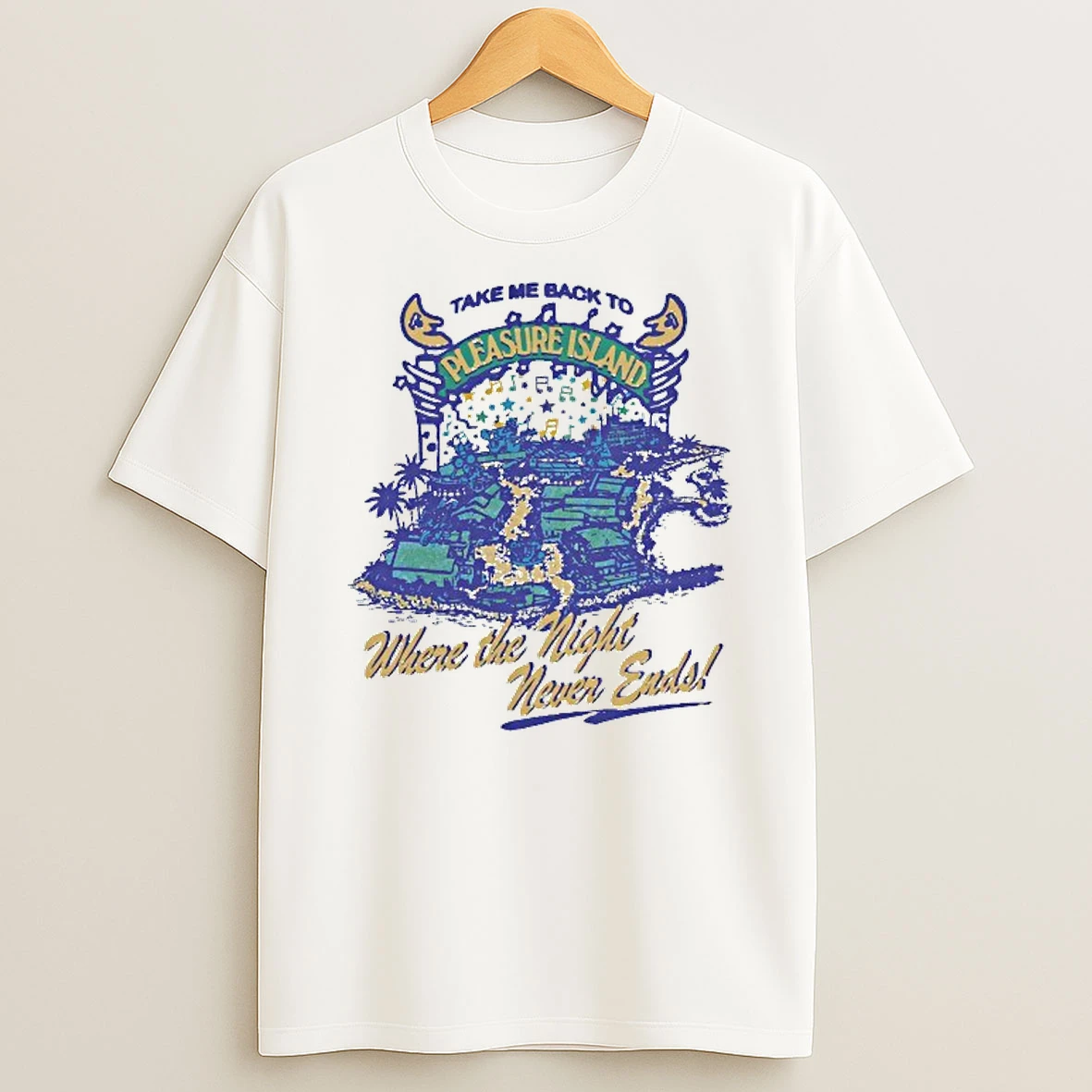 Take Me Back To Pleasure Island Where The Night Never Ends T Shirt