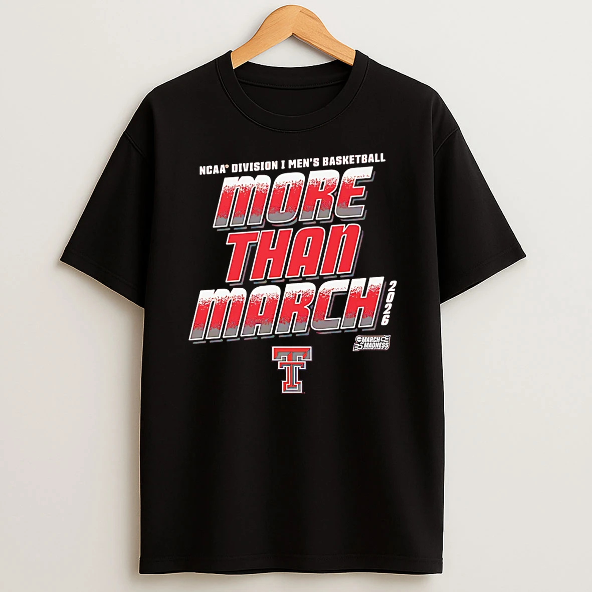 Texas Tech Red Raiders 2026 March Madness Ncaa Division I Mens Baksetball More Than March T Shirt