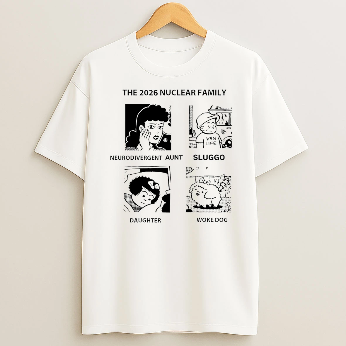 The 2026 Nuclear Family Neurodivergent Sluggo Daughter Woke Dog T Shirt